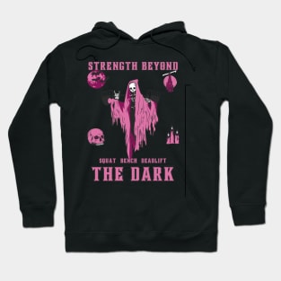 Strength Beyond The Dark. Squat. Bench. Deadlift Hoodie